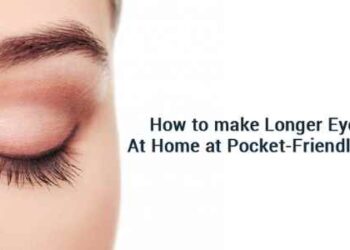 How to make Longer Eyelashes at Home at pocket-friendly budget