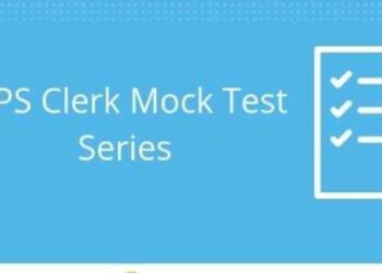 Advantages of Taking the IBPS Clerk Mock Test 2021