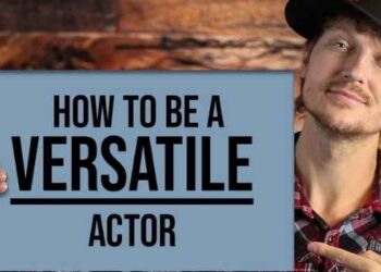 How To Become A Versatile Actor