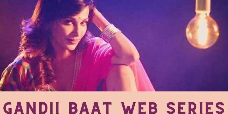 Index of Gandii Baat Web Series (1)