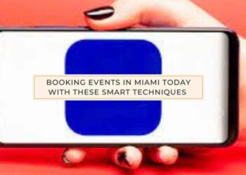 Booking Events in Miami Today With These Smart Techniques