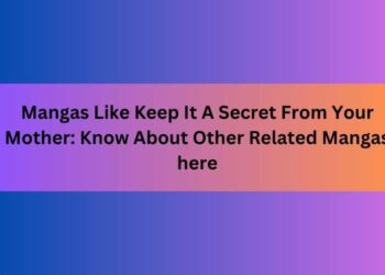 Mangas Like Keep It A Secret From Your Mother