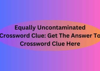 Equally Uncontaminated Crossword Clue