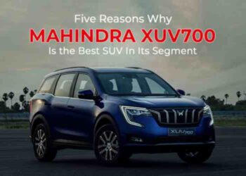 Five Reasons Why Mahindra XUV700 Is the Best SUV In Its Segment