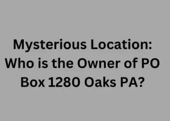 Mysterious Location Who is the Owner of PO Box 1280 Oaks PA