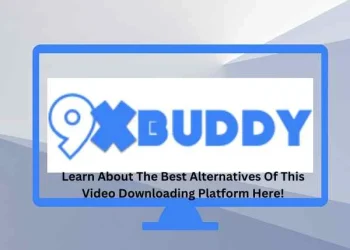 9xbuddy alternative: Learn About The Best Alternatives Of This Video Downloading Platform Here!