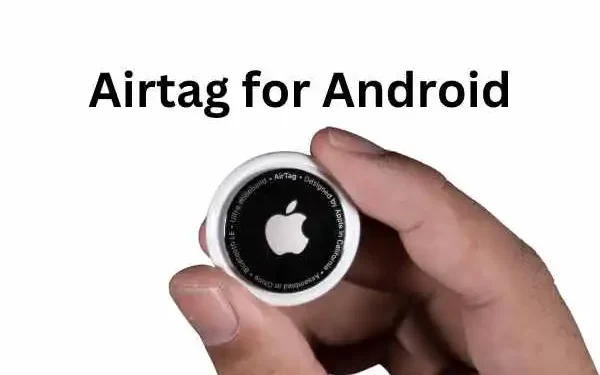 Airtag for Android