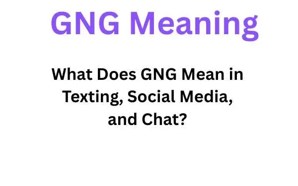GNG Meaning